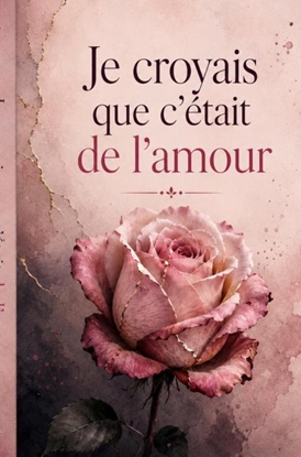 Afbeeldingen van Je croyais que c’était de l’amour
