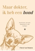 Afbeelding van Maar dokter, ik heb een hond