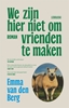 Afbeelding van We zijn hier niet om vrienden te maken