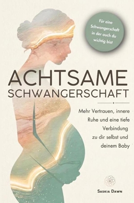 Afbeeldingen van Achtsame Schwangerschaft: Mehr Vertrauen, innere Ruhe und eine tiefe Verbindung zu dir selbst und deinem Baby