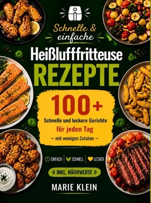 Afbeeldingen van Schnelle & einfache Heißluftfritteuse Rezepte