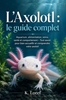 Afbeelding van L’Axolotl : le guide complet
