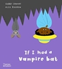 Afbeelding van If I had a… If I had a vampire bat