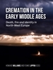 Afbeelding van Cremation in the Early Middle Ages