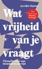 Afbeelding van Wat vrijheid van je vraagt