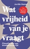 Afbeelding van Wat vrijheid van je vraagt