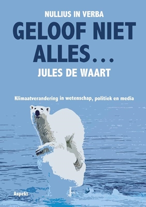 Afbeeldingen van Geloof niet alles…