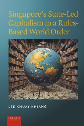 Afbeeldingen van Singapore’s State-Led Capitalism in a Rules-Based World Order