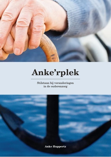 Afbeelding van Anke'rplek | Stilstaan bij veranderingen in de ouderenzorg