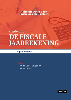 Afbeeldingen van Administratie voor bachelors en masters ABM 4 De Fiscale Jaarrekening Opgavenboek 4e druk