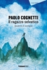 Afbeelding van Il ragazzo selvatico. Quaderno di montagna