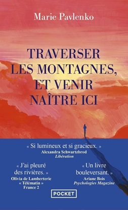 Afbeeldingen van Traverser les montagnes et venir naître ici