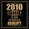 Afbeelding van 2010 Geboren 16 Jaar Tot Perfectie Gerijpt