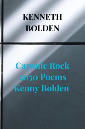 Afbeeldingen van Capsule Rock 2050 Poems Kenny Bolden