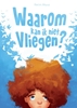 Afbeelding van Waarom kan ik niet vliegen?