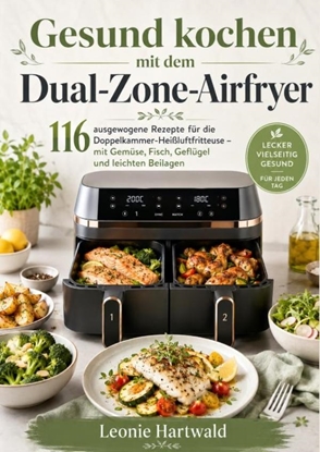 Afbeeldingen van Gesund kochen mit dem Dual-Zone-Airfryer