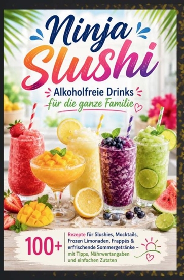 Afbeelding van Ninja Slushi: Alkoholfreie Drinks für die ganze Familie
