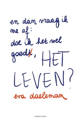Afbeeldingen van En dan vraag ik me af: doe ik het wel goed, het leven?