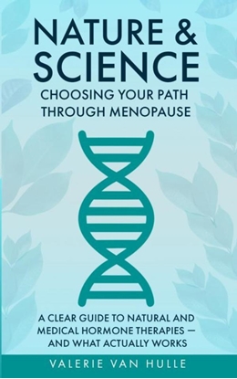 Afbeeldingen van Nature & Science: Choosing Your Path Through Menopause