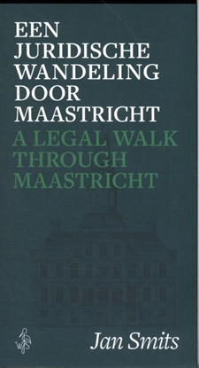 Afbeeldingen van Een juridische wandeling door Maastricht