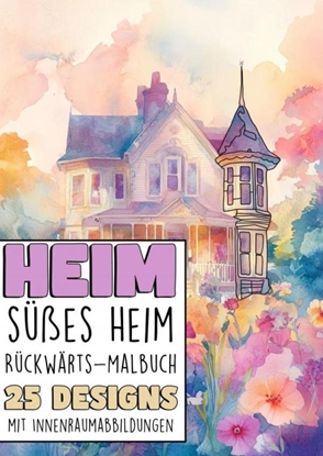 Afbeeldingen van Rückwärts Malbuch - Heim süsses Heim