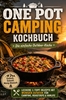 Afbeelding van One Pot Camping Kochbuch – Die einfache Outdoor-Küche: Leckere 1-Topf-Rezepte mit wenigen Zutaten für Camping, Roadtrips & Vanlife