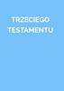 Afbeelding van TRZECIEGO TESTAMENTU