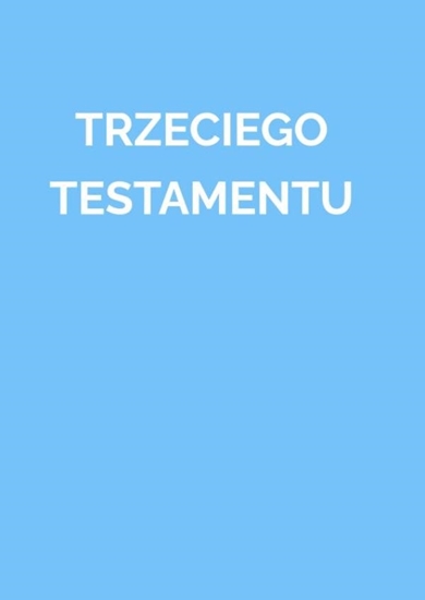 Afbeelding van TRZECIEGO TESTAMENTU