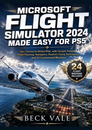 Afbeeldingen van Microsoft Flight Simulator 2024 Made Easy for PS5