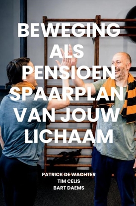 Afbeeldingen van Beweging als pensioenspaarplan van jouw lichaam