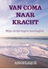 Afbeelding van Van coma naar kracht