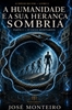 Afbeelding van A humanidade e a sua herança sombria: parte 1 o ciclo Montarion