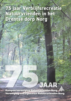 Afbeeldingen van 75 jaar Kampeervereniging Natuurvrienden Norg