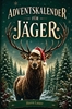 Afbeelding van Adventskalender für Jäger: 24-mal Waidmannsheil bis Heiligabend | Jagen, Lachen & Rätseln im Advent – ein originelles Jagd Geschenk für Männer