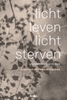 Afbeelding van Licht leven, licht sterven