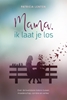 Afbeelding van Mama, ik laat je los
