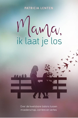 Afbeeldingen van Mama, ik laat je los