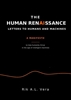 Afbeelding van The human renaissance letters to humans and machines