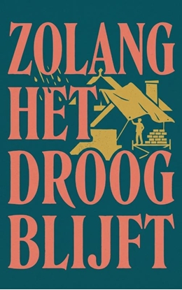 Afbeeldingen van Zolang het droog blijft