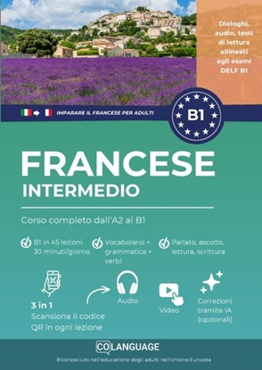 Afbeeldingen van Imparare il francese B1 intermedio. Corso completo dall'A2 al B1 con audio