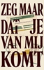 Afbeelding van Zeg maar dat je van mij komt