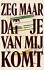 Afbeelding van Zeg maar dat je van mij komt