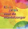 Afbeelding van Klein geluk Klein geluk voor de mantelzorger