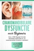 Afbeelding van Craniomandibulaire Dysfunctie voor Beginners: Hoe u CMD Begrijpt Zonder Geneeskundestudie en uw Levenskwaliteit Drastisch Verbetert – Inclusief Alternatieve Geneesmethoden en de Beste Oefeningen