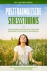 Afbeelding van Posttraumatische stressstoornis: Het zelfhulpboek – De oorzaken van PTSS stap voor stap begrijpen en succesvol behandelen – Inclusief een 10-weken-transformatieplan voor traumaverwerking