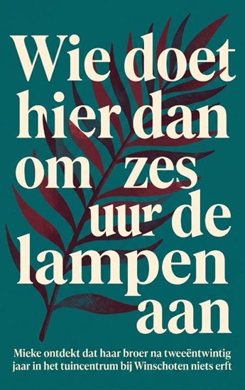 Afbeelding van Wie doet hier dan om zes uur de lampen aan