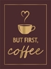 Afbeelding van But First, Coffee