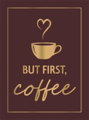 Afbeeldingen van But First, Coffee