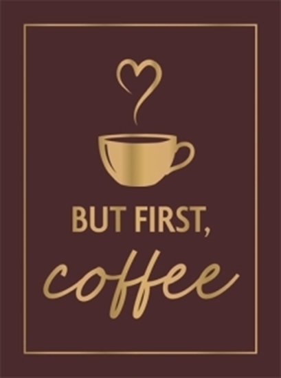 Afbeelding van But First, Coffee