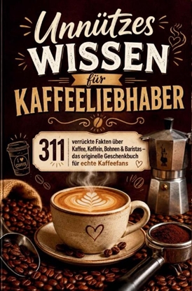 Afbeeldingen van Unnützes Wissen für Kaffeeliebhaber